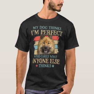 Mein Hund denkt, ich bin perfekt Eurasier Dog Retr T-Shirt