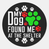 Mein Hund fand mich am Hund, der gerne lustig war Runder Aufkleber (Vorderseite)