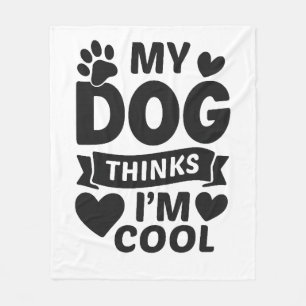 Mein Hund findet mich cool Fleecedecke