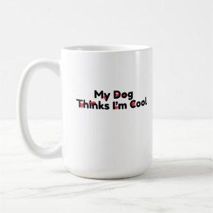„Mein Hund findet mich cool“ Lustiger Tasse für Ha
