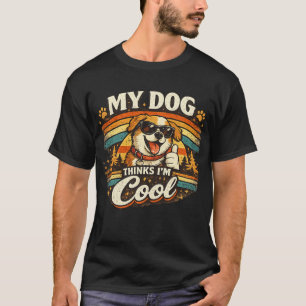 Mein Hund findet mich cool Retro-Hunde-Kunst T-Shirt