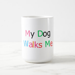 Mein Hund führt mich lustig Hundeliebhaber Zitat Kaffeetasse