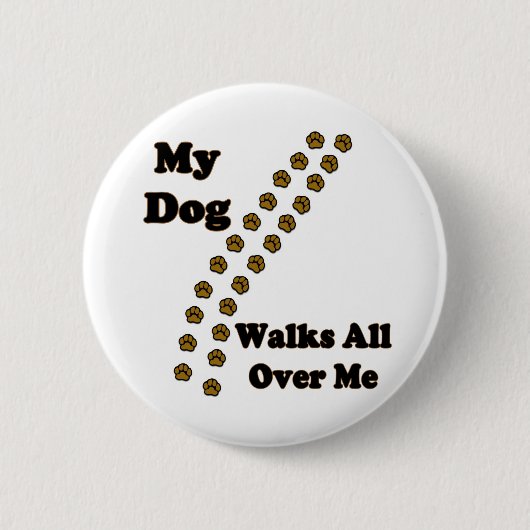 Mein Hund geht ganz über mich Knöpfe Button (Vorderseite)