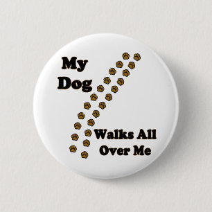 Mein Hund geht ganz über mich Knöpfe Button