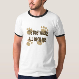 Mein Hund geht ganz über mich T-Shirt