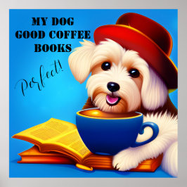MEIN HUND, GUTER KAFFEE, BÜCHER. bearbeitbar Poster