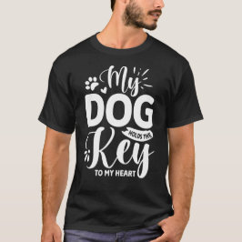 Mein Hund hält den Schlüssel zu meinem Herz T-Shirt