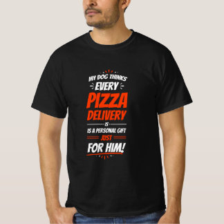 Mein Hund hält jede Pizzabnahme für einen persönli T-Shirt