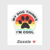 Mein Hund hält mich für Cool Aufkleber (Blatt)