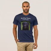 Mein Hund hält mich für Cool. Custom Funny Dog T-Shirt (Vorne ganz)