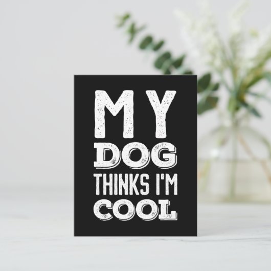 Mein Hund hält mich für Cool Postkarte (Stehend Vorderseite)