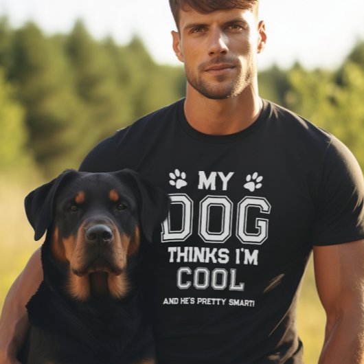 Mein Hund hält mich für Cool T-Shirt
