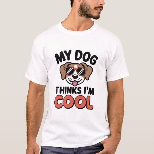 Mein Hund hält mich für Cooles Shirt (Vorderseite)