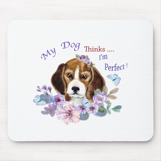 Mein Hund hält mich für eine perfekte Hundelikatio Mousepad (Vorne)