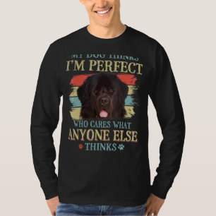 Mein Hund hält mich für perfekt Neufundland Dog Re T-Shirt