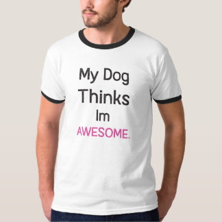 Mein Hund hält mich für Phantastisch, lustig, Hund T-Shirt