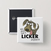 Mein Hund hat ein LICKERproblem! Button (Vorne & Hinten)