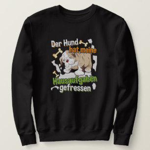Mein Hund hat meine Hausaufgaben gefressen - Zitat Sweatshirt
