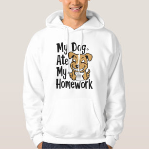 Mein Hund hat meine Hausaufgaben gegessen Hoodie