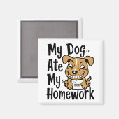 Mein Hund hat meine Hausaufgaben gegessen Magnet (Vorderseite/Rückseite)