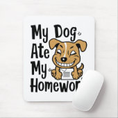Mein Hund hat meine Hausaufgaben gegessen Mousepad (Mit Mouse)