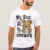 Mein Hund hat meine Hausaufgaben gegessen T-Shirt (Vorderseite)