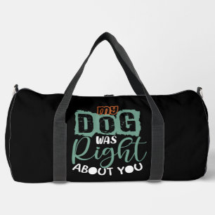 Mein Hund hatte recht mit dir Duffle Bag