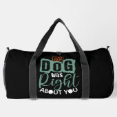 Mein Hund hatte recht mit dir Duffle Bag (Rückseite)