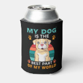 Mein Hund ist der beste Teil, den meine Welt kühle Dosenkühler (Kanne Rückseite)