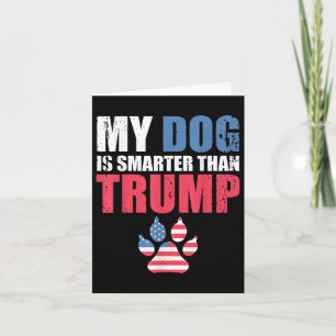 Mein Hund ist klüger als Ihr Präsident Trump Funny Karte