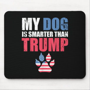 Mein Hund ist klüger als Ihr Präsident Trump Funny Mousepad