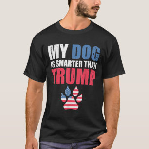 Mein Hund ist klüger als Ihr Präsident Trump Funny T-Shirt