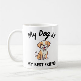 Mein Hund ist mein bester Freund - herzerwärmender Kaffeetasse