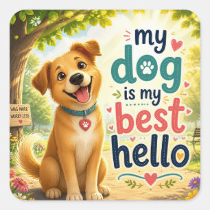 Mein Hund ist mein bestes Hallo – Süßes Hunde-Lieb Quadratischer Aufkleber