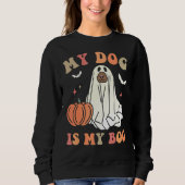 Mein Hund ist mein Boo Spooky Season Ghost Hallowe Sweatshirt (Vorderseite)