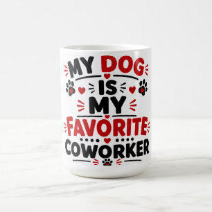 Mein Hund ist mein Lieblingskollege Kaffeetasse