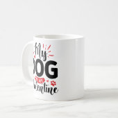 Mein Hund ist mein Valentine Kaffeetasse (Vorderseite Links)