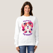 Mein Hund ist mein Valentine Sweatshirt (Vorne ganz)