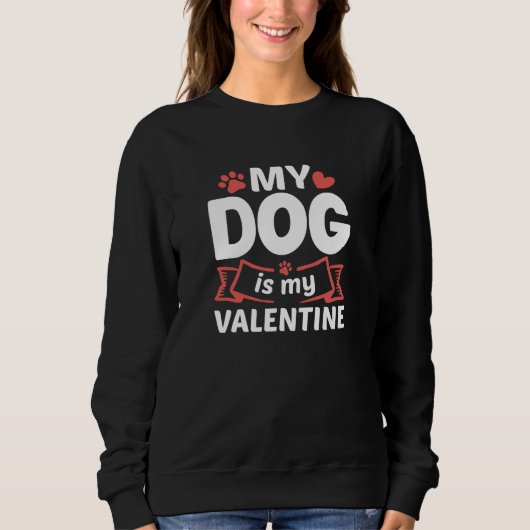 Mein Hund ist mein Valentine Sweatshirt (Vorderseite)