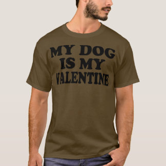 Mein Hund ist mein Valentiner Hundeliebhaber Valen T-Shirt