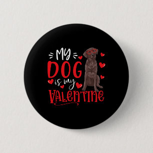 Mein Hund ist mein Valentinschokolade Labrador Val Button