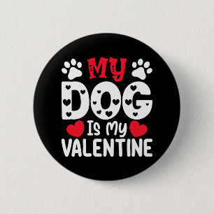 Mein Hund ist mein Valentinstag Lustige Tierliebha Button