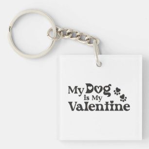 Mein Hund ist mein Valentinstag - Lustiger Haustie Schlüsselanhänger