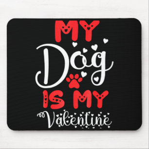 Mein Hund ist mein Valentinstag Valentinstag 2023  Mousepad