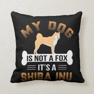 Mein Hund ist nicht ein Fox, den es ein Shiba Inu Kissen