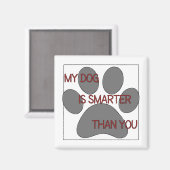 Mein Hund ist schlauer als du Magnet (Vorderseite/Rückseite)