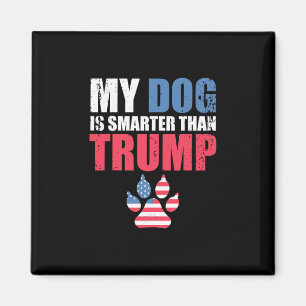 Mein Hund ist schlauer als Ihr Präsident Trump Lus Magnet