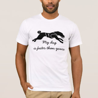 Mein Hund ist schneller T-Shirt