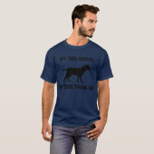 Mein Hund jagt besser als ich T-Shirt (Vorne ganz)