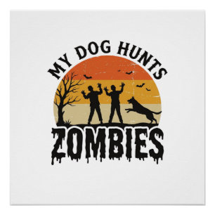 Mein Hund jagt Zombies Vintage Halloween Hund Kuns Poster